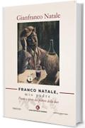 Franco Natale, mio padre: Poesie e opere del pittore della luce