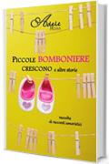 Piccole Bomboniere crescono e altre storie