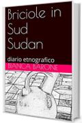 Briciole in Sud Sudan: diario etnografico