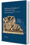 Deliciae Fictiles V. Networks and Workshops: Architectural Terracottas and Decorative Roof Systems in Italy and Beyond