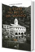 Il Paese più bello del mondo: Il FAI e la sfida per un'Italia migliore