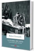 La rabbia dei vinti: La guerra dopo la guerra 1917-1923