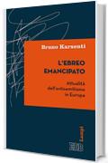 L'ebreo emancipato: Attualità dell'antisemitismo in Europa