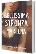 Bellissima stronza Marlena