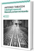 I dialoghi mancati - Marconi, se ben mi ricordo