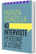 40 interviste: Persone & storie