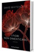 I fiori non dimenticano