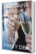 BIOGRAFIA SCANDALO   V.M.18