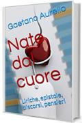 Nate dal cuore: Liriche, epistole, discorsi, pensieri