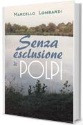 Senza esclusione di polpi