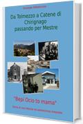 Da Tolmezzo a Catene di Chirignago passando per Mestre: Bepi ocio to mama
