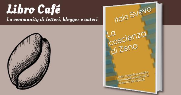La coscienza di Zeno: Testo integrale annotato con mappe concettuali e