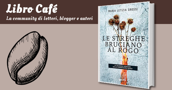 Le streghe bruciano al rogo (I gialli della commissaria Bardi Vol. 2 ...