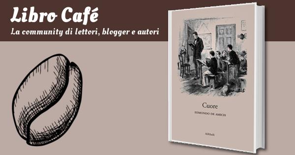 Libro Cuore Di Edmondo De Amicis Cuore, Edmondo De Amicis — Libro Café