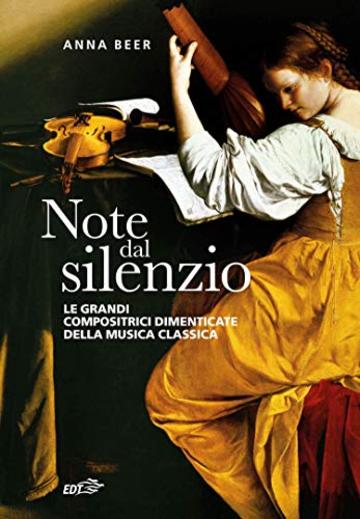 Note dal silenzio: Le grandi compositrici dimenticate della musica classica