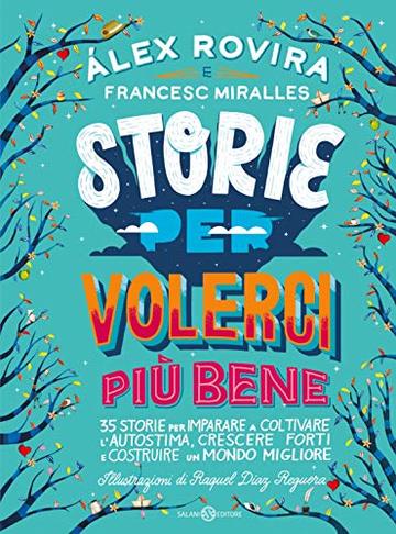 Storie per volerci più bene: 35 storie per imparare a coltivare l'autostima, crescere forti e costruire un mondo migliore