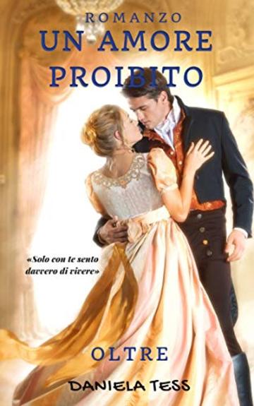 Un amore proibito - Oltre: #3 di una trilogia