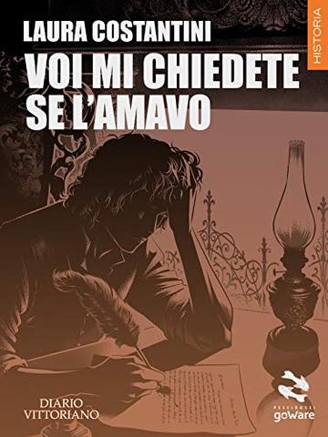 Voi mi chiedete se l'amavo (Diario vittoriano Vol. 4)