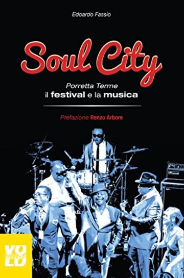 Soul City: Porretta Terme, il festival e la musica