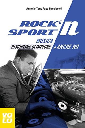 Rock'n Sport: Musica, discipline olimpiche e anche no