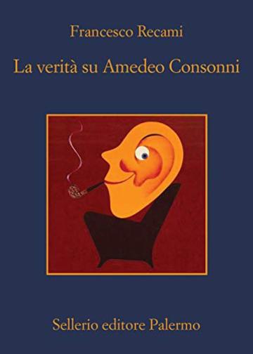 La verità su Amedeo Consonni (La casa di ringhiera Vol. 14)