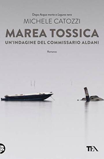 Marea tossica (Le indagini del commissario Aldani)