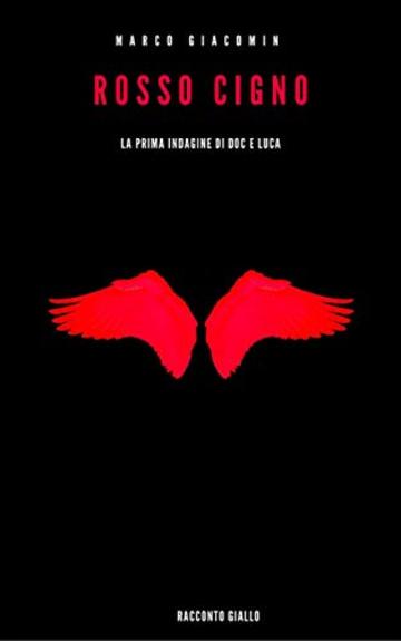 Rosso cigno: La prima indagine di Doc e Luca