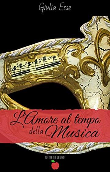 L'amore al tempo della musica (Collana Io me lo leggo)