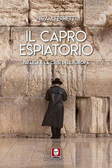 Il capro espiatorio: Israele e la crisi dell'Europa