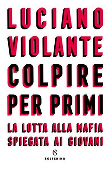 Colpire per primi: La lotta alla mafia spiegata ai giovani