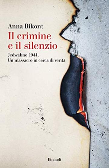 Il crimine e il silenzio: Jedwabne 1941. Un massacro in cerca di verità (Saggi Vol. 994)