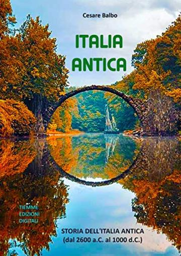 Italia Antica: Storia dell'Italia Antica (dal 2600 a.C. al 1000 d.C.)