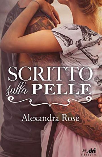 Scritto sulla Pelle (DriEditore Contemporary Romance Vol. 5)