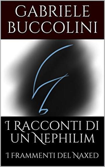 I Racconti di un Nephilim: I Frammenti del Naxed