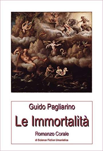 Le Immortalità: Romanzo Corale di Science Fiction Umanistica