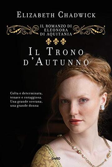 Il trono d'autunno: Vol. 3 (Il romanzo di Eleonora di Aquitania)