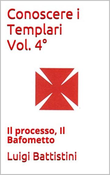 Conoscere i Templari Vol. 4°: Il processo, Il Bafometto