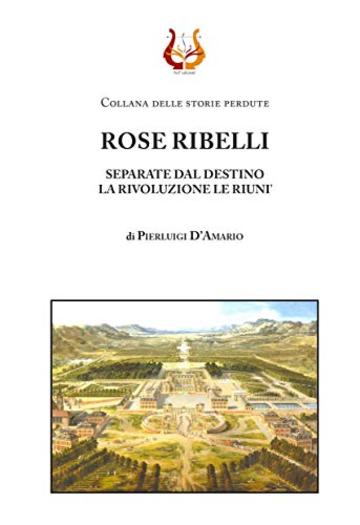 Rose Ribelli: SEPARATE DAL DESTINO LA RIVOLUZIONE LE RIUNI'