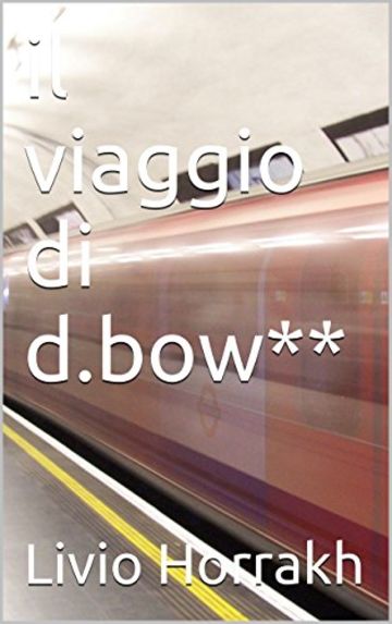 il viaggio di d.bow**