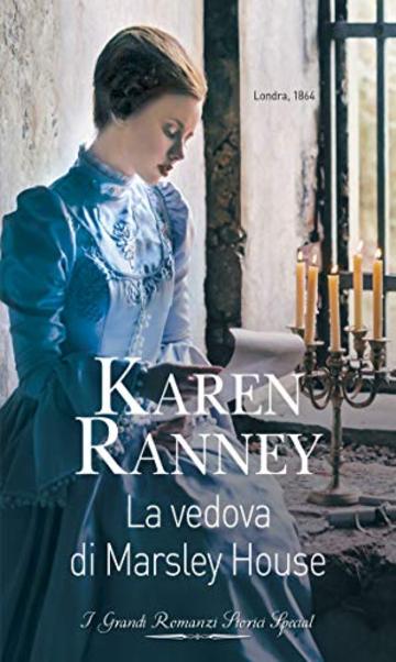 La vedova di Marsley House: I Grandi Romanzi Storici Special (Tutto per amore Vol. 1)