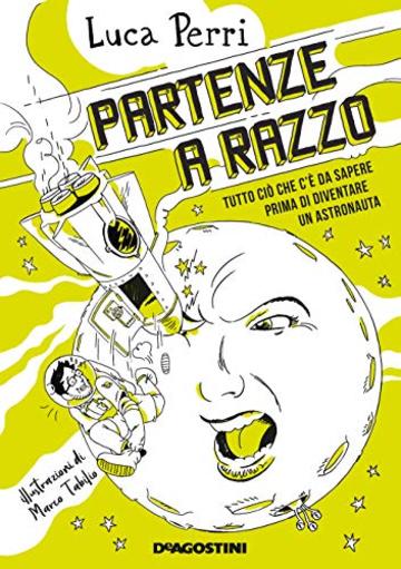 Partenze a razzo: Tutto ciò che c'è da sapere prima di diventare un astronauta