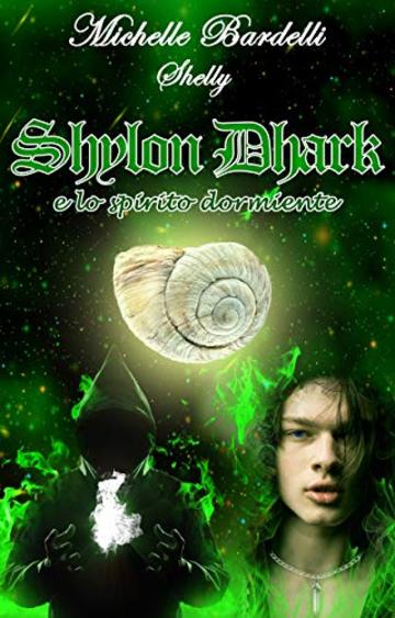 Shylon Dhark: e lo Spirito Dormiente