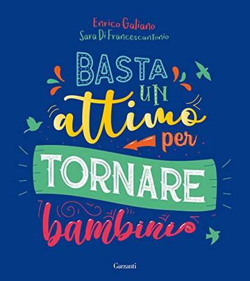 Basta un attimo per tornare bambini