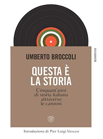 Questa è la storia: Cinquant'anni di storia italiana attraverso le canzoni