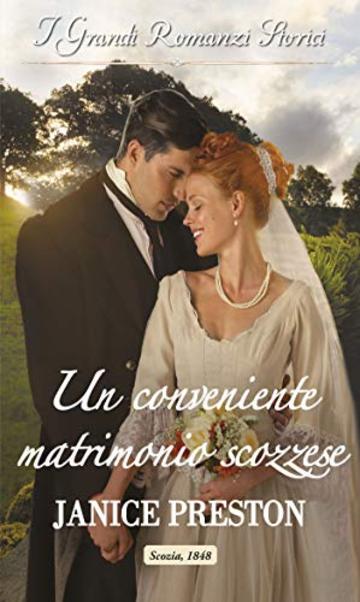 Un conveniente matrimonio scozzese: I Grandi Romanzi Storici (The Lochmore Legacy Vol. 1)