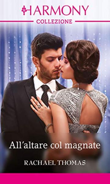 All'altare col magnate: Harmony Collezione (Spose a Natale Vol. 1)