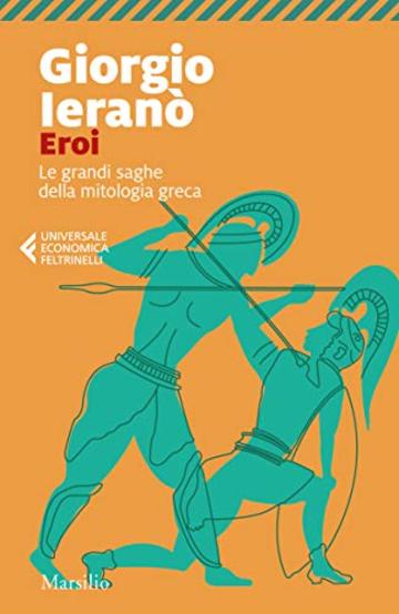 Eroi: Le grandi saghe della mitologia greca