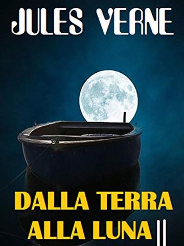 Dalla Terra alla Luna