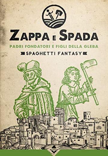 Zappa e Spada 2 - Padri fondatori e figli della gleba