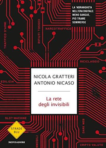 La rete degli invisibili: La 'ndrangheta nell'era digitale: meno sangue, più trame sommerse